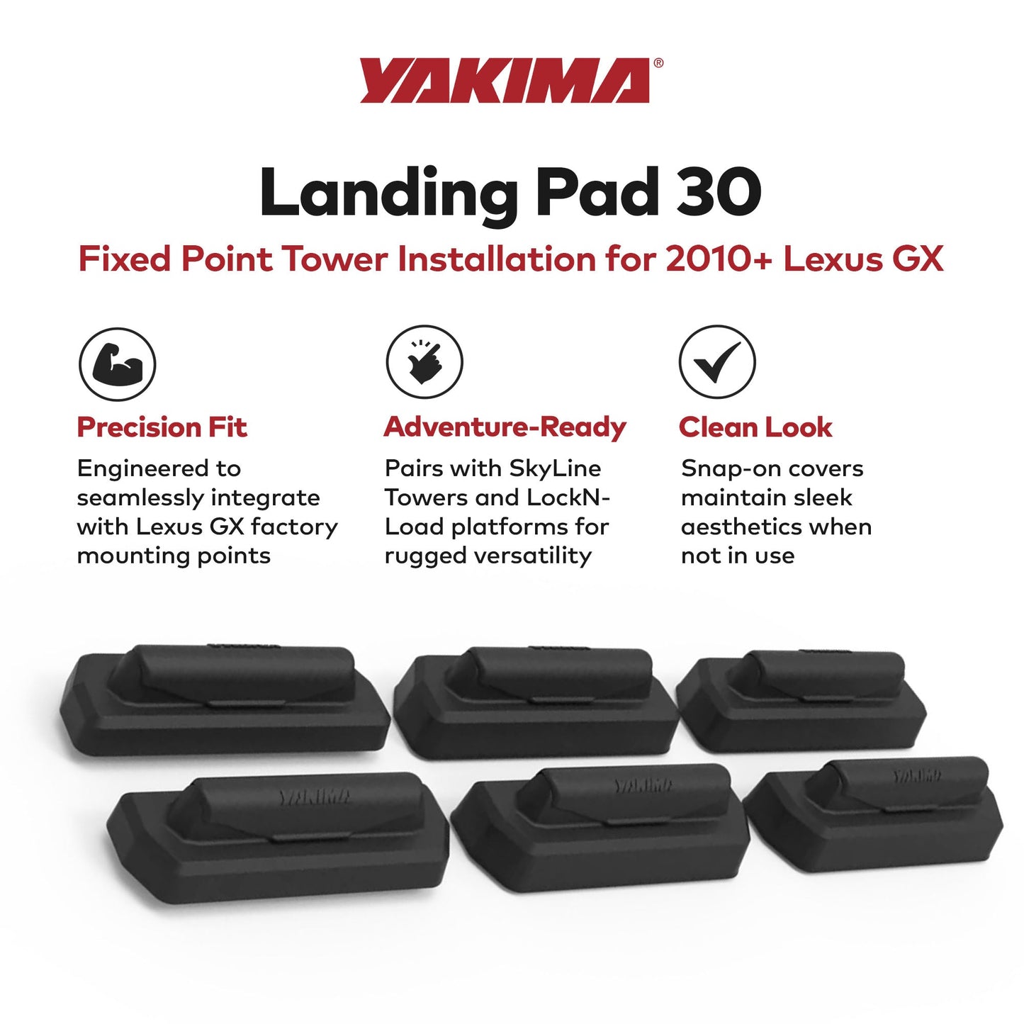 YAKIMA Landing Pad 30 Fixed Point Tower Compatible w/2010+ Lexus GX, Set of 6
