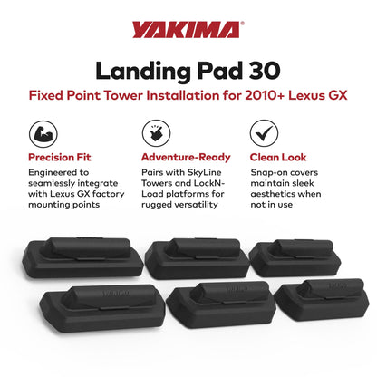 YAKIMA Landing Pad 30 Fixed Point Tower Compatible w/2010+ Lexus GX, Set of 6
