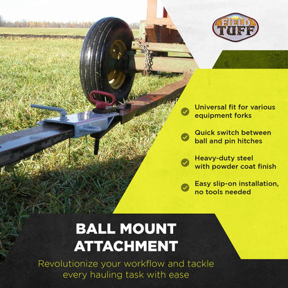 Field Tuff Robust Ball Mount Attachment with Steel Loops for Forks up to 5 Inch